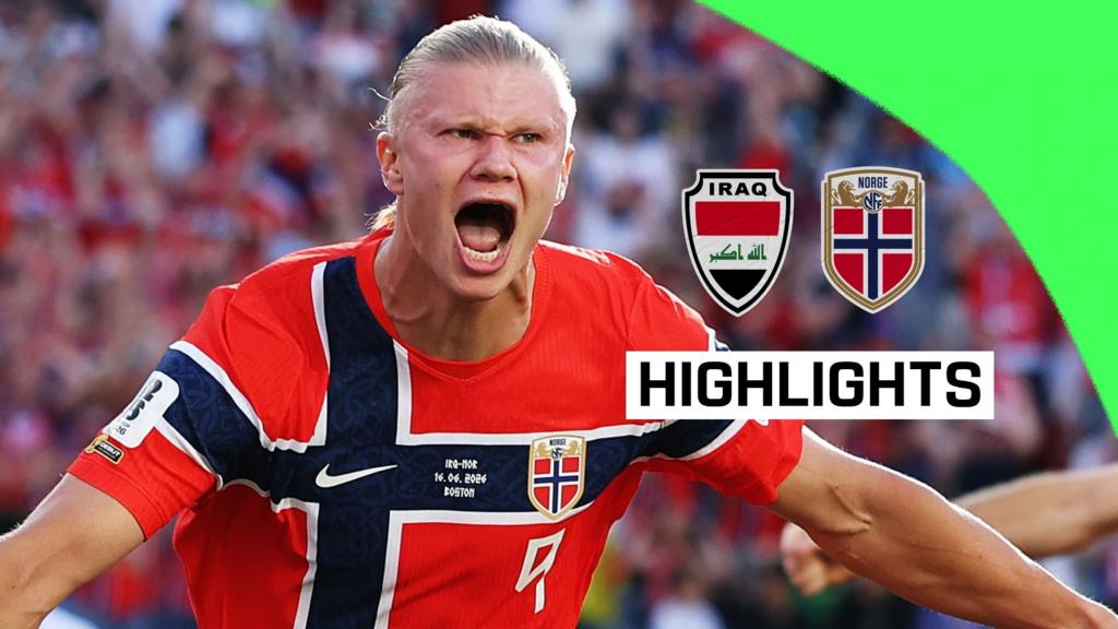 2026年世界杯:挪威以4-1战胜伊拉克,哈兰德双响
